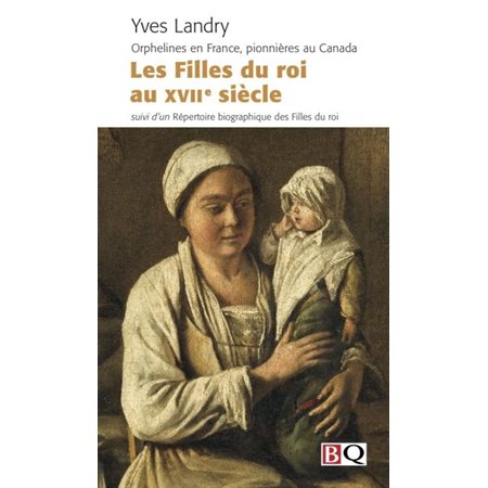 Les Filles du roi au XVIIe siècle