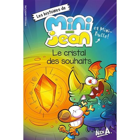 Les histoires de Mini-Jean et Mini-Bulle! , Le cristal des souhaits