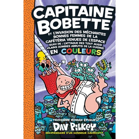 Capitaine Bobette et l'invasion des méchantes bonnes femmes de la cafétéria venues de l'espace