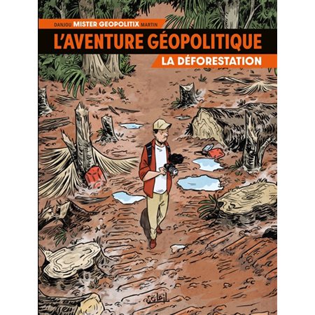 L'aventure géopolitique #1 La déforestation