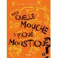 Mais quelle mouche a piqué moustique?