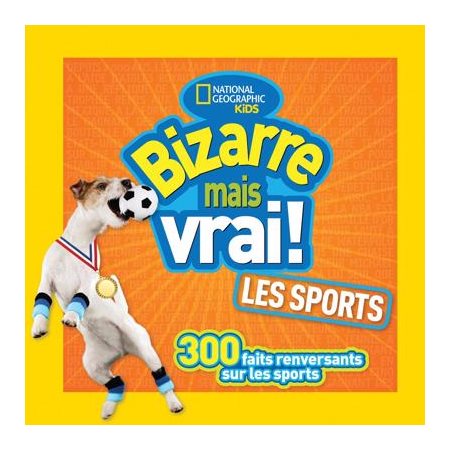 Bizarre mais vrai! Les sports