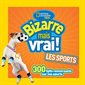 Bizarre mais vrai! Les sports