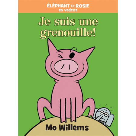 Éléphant et Rosie en vedette Je suis une grenouille!