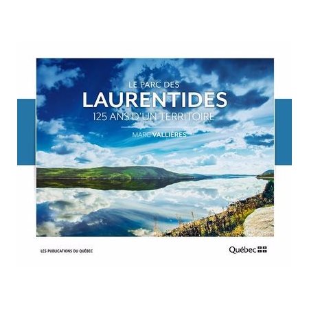 Le Parc des Laurentides 125 ans d'un territoire
