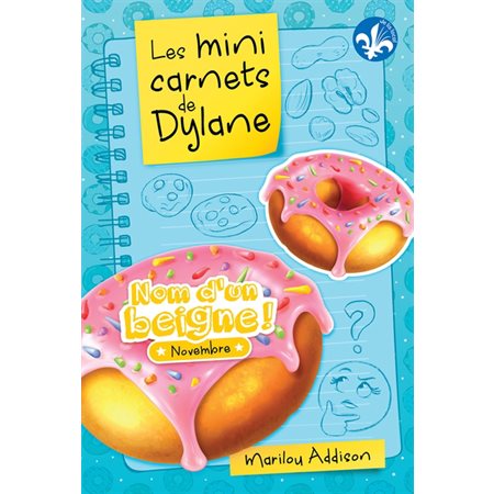 Les mini carnets de Dylane Nom d'un beigne !