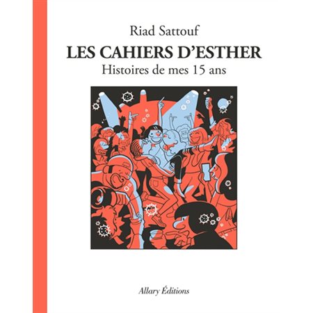 Les cahiers d'Esther #6 Histoires de mes 15 ans