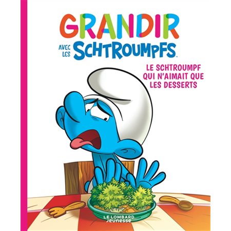 Grandir avec les Schtroumpfs #3 Le Schtroumpf qui n'aimait que les desserts