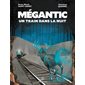 Mégantic un train dans la nuit