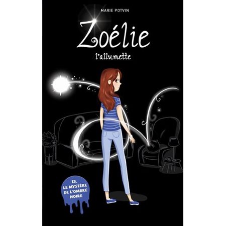 Zoélie l'allumette #13 Le mystère de l'ombre noire