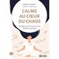 Calme au cœur du chaos