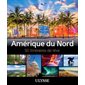 Amérique du Nord, 50 itinéraires de rêve