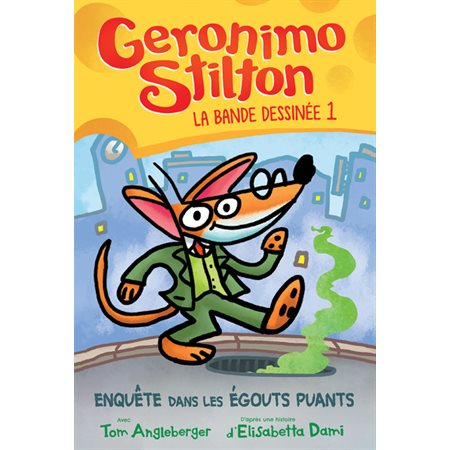 Geronimo Stilton La bande dessinée #1 Enquête dans les égouts puants