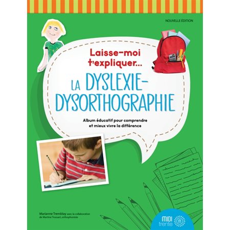 Laisse-moi t'expliquer... La dyslexie-dysorthographie