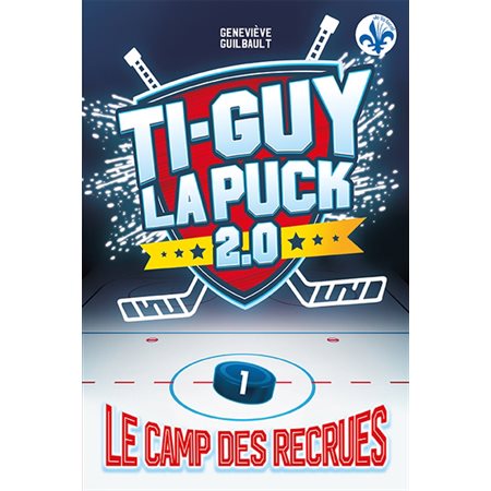 Ti-Guy la puck 2.0 #1 Le camp des recrues