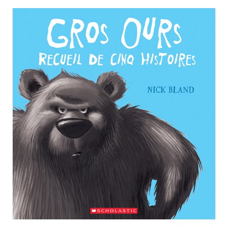 Gros ours recueuil de cinq histoires