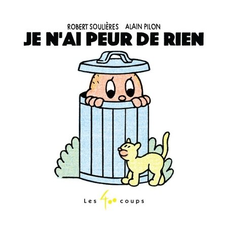 Je n'ai peur de rien