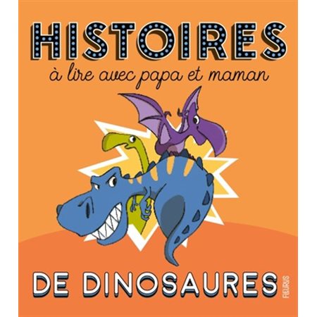 Histoires de dinosaures à lire avec papa et maman