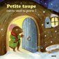 Petite taupe, ouvre-moi ta porte !