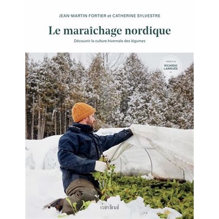 Le maraîchage nordique, découvrir la culture hivernale des légumes