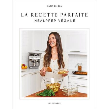 La recette parfaite - Mealprep végane