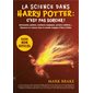 La science dans Harry Potter : c'est pas sorcier !