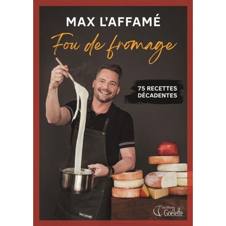 Max l'Affamé. Fou de fromage