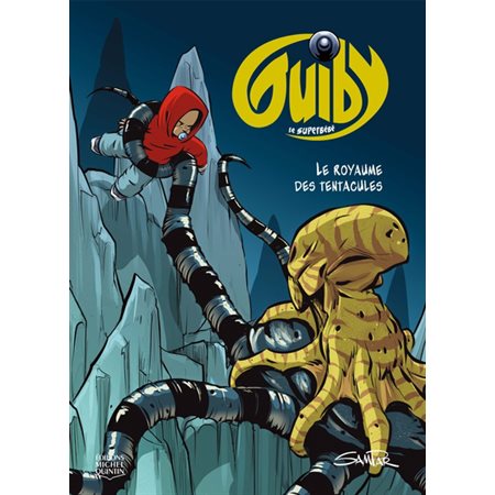 Guiby, le superbébé #3 Le royaume des tentacules