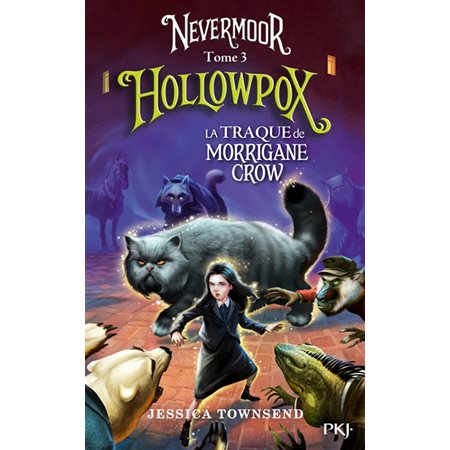 Nevermoor #3 Hollowpox, la traque de Morrigane Crow