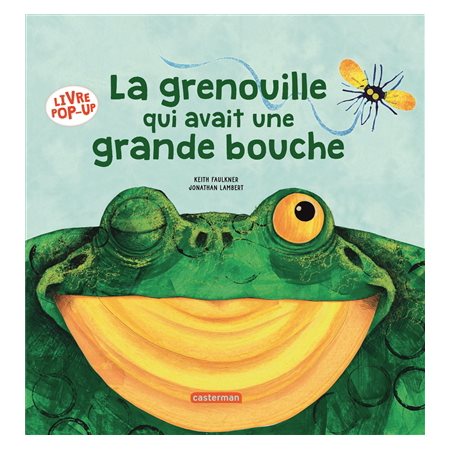 La grenouille qui avait une grande bouche