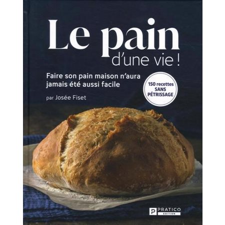 Le Pain d'une vie!