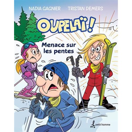 Oupelaï #5 Menace sur les pentes