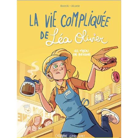 Trou de beigne, Tome 10, La vie compliquée de Léa Olivier