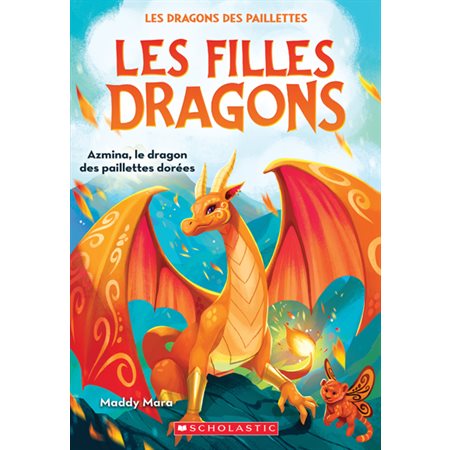 Les filles dragons #1 Azmina, le dragon des paillettes dorées