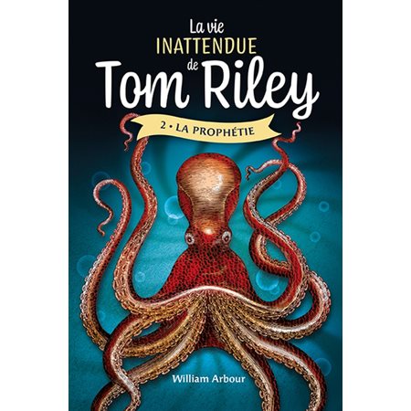 La vie inattendue de Tom Riley #2 La prophétie