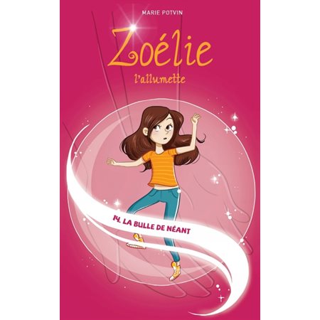 Zoélie l'allumette, #14, La bulle de néant