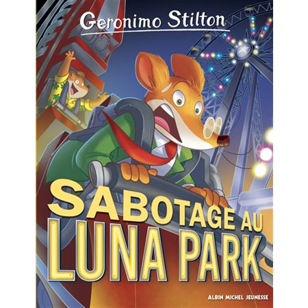 Geronimo Stilton #98 Sabotage au Luna Park