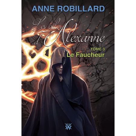 Les ailes d'Alexanne, #3, le faucheur
