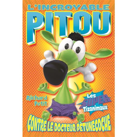 L'incroyable Pitou contre le docteur Pètunecoche