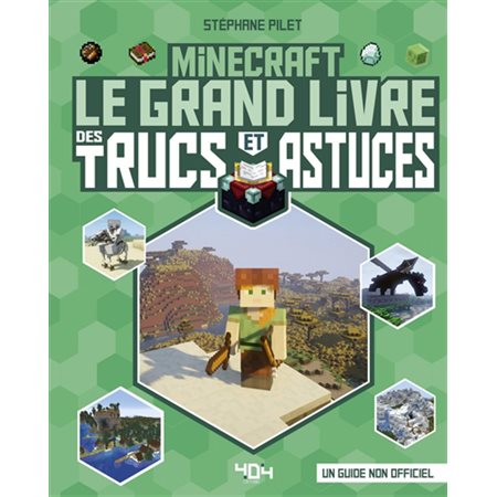 Minecraft le grand livre des trucs et astuces : un guide non officiel