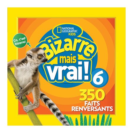 Bizarre mais vrai ! #6 350 faits renversants