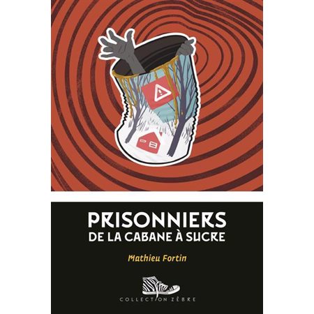 Prisonniers de la cabane à sucre