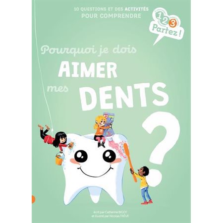 Pourquoi je dois aimer mes dents ?