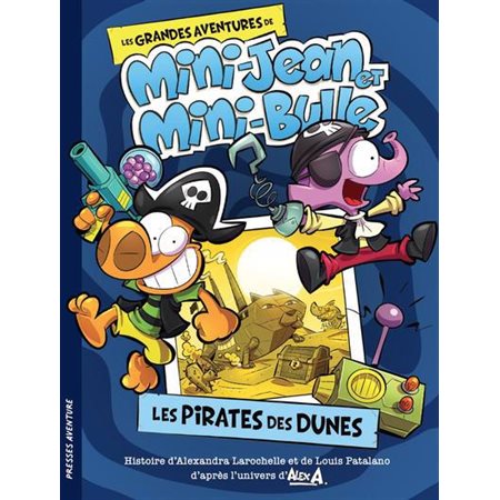 Les grandes aventures de Mini-Jean et Mini-Bulle Les pirates des dunes