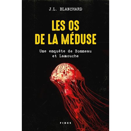 Une enquête de Bonneau et Lamouche #2 Les os de la méduse