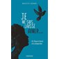 Je me suis laissé aimer...