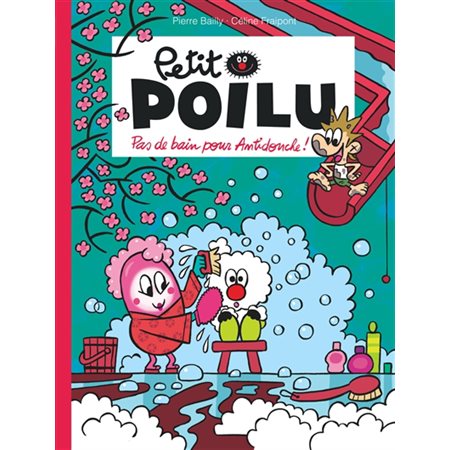 Petit Poilu #25 Pas de bain pour Antidouche !