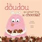 La doudou qui aimait trop le chocolat