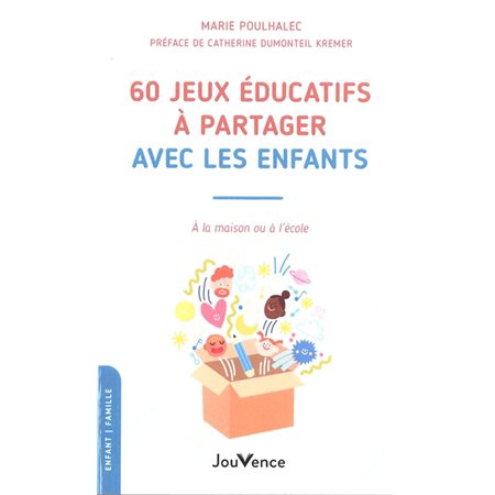 60 jeux éducatifs à partager avec les enfants