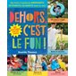Dehors, c'est le fun !